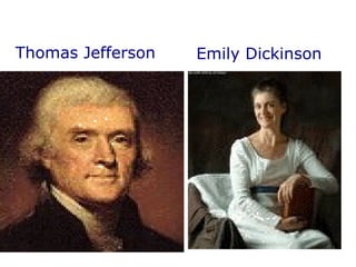Thomas Jefferson Emily Dickinson                                                                                          