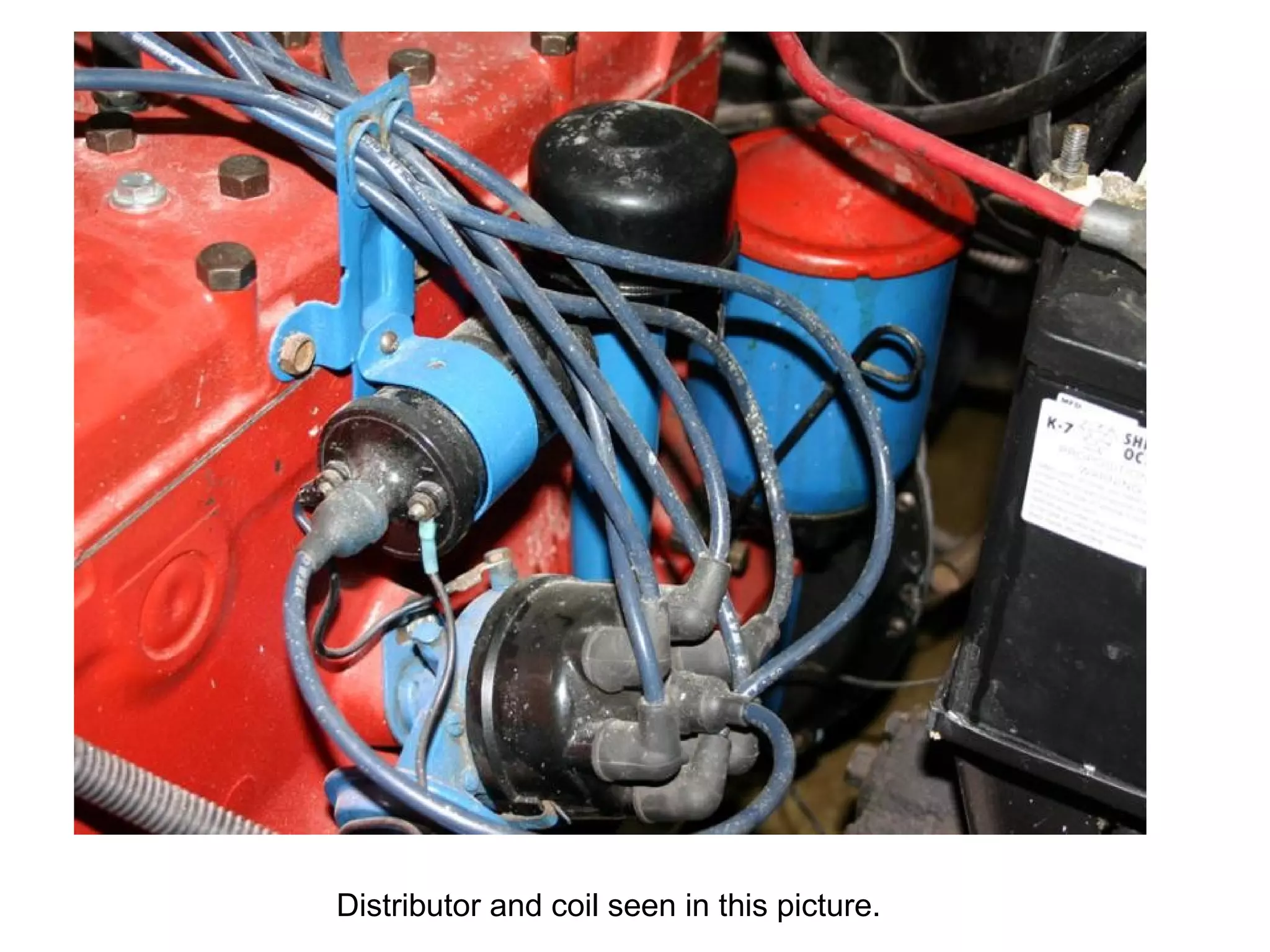 Distributor and coil seen in this picture. 
