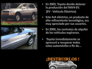 General Motors recuperó todos los EV1, apesar de la oposición de sus usuarios.    (en la camiseta puede leer: Salven el EV1),     y después…