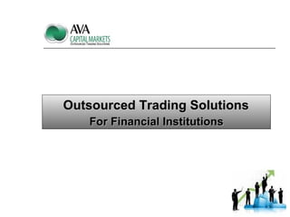 Outsourced Trading Solutions For Financial Institutions 