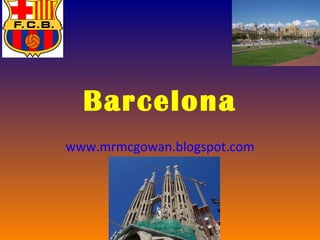 Barcelona www.mrmcgowan.blogspot.com 