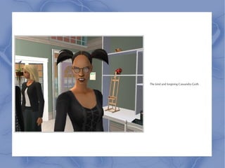 The kind and forgiving Cassandra Goth.
 