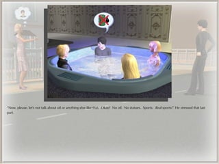 “Now, please, let's not talk about oil or anything else like that. Okay? No oil. No statues. Sports. Real sports!” He stressed that last
part.
 