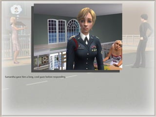 Samantha gave him a long, cool gaze before responding.
 