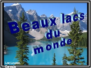 Beaux lacs du  monde Lac Louise, Canada 