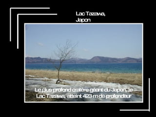 Lac Tazawa, Japon Le plus profond cratère géant du Japon, le Lac Tazawa, atteint 423 m de profondeur 