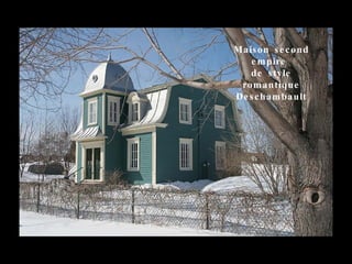 Maison second empire  de style romantique Deschambault 