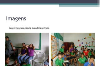 Imagens  Palestra sexualidade na adolescência 