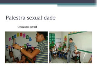 Palestra sexualidade Orientação sexual 