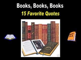 Books, Books, Books 15 Favorite Quotes 