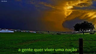 Lilian Mouraa gente quer viver uma nação