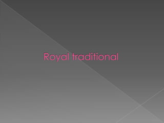 		Royal traditional