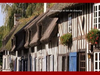 Colombage et toit de chaume 