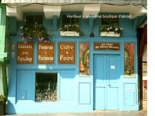 Honfleur – ancienne boutique d’alcool. 