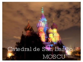 Catedral de San Basilio  MOSCU 