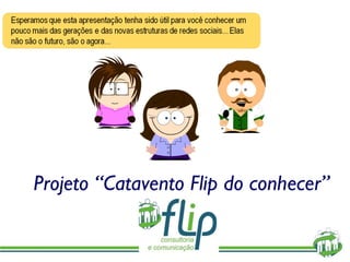 Projeto “Catavento Flip do conhecer” 