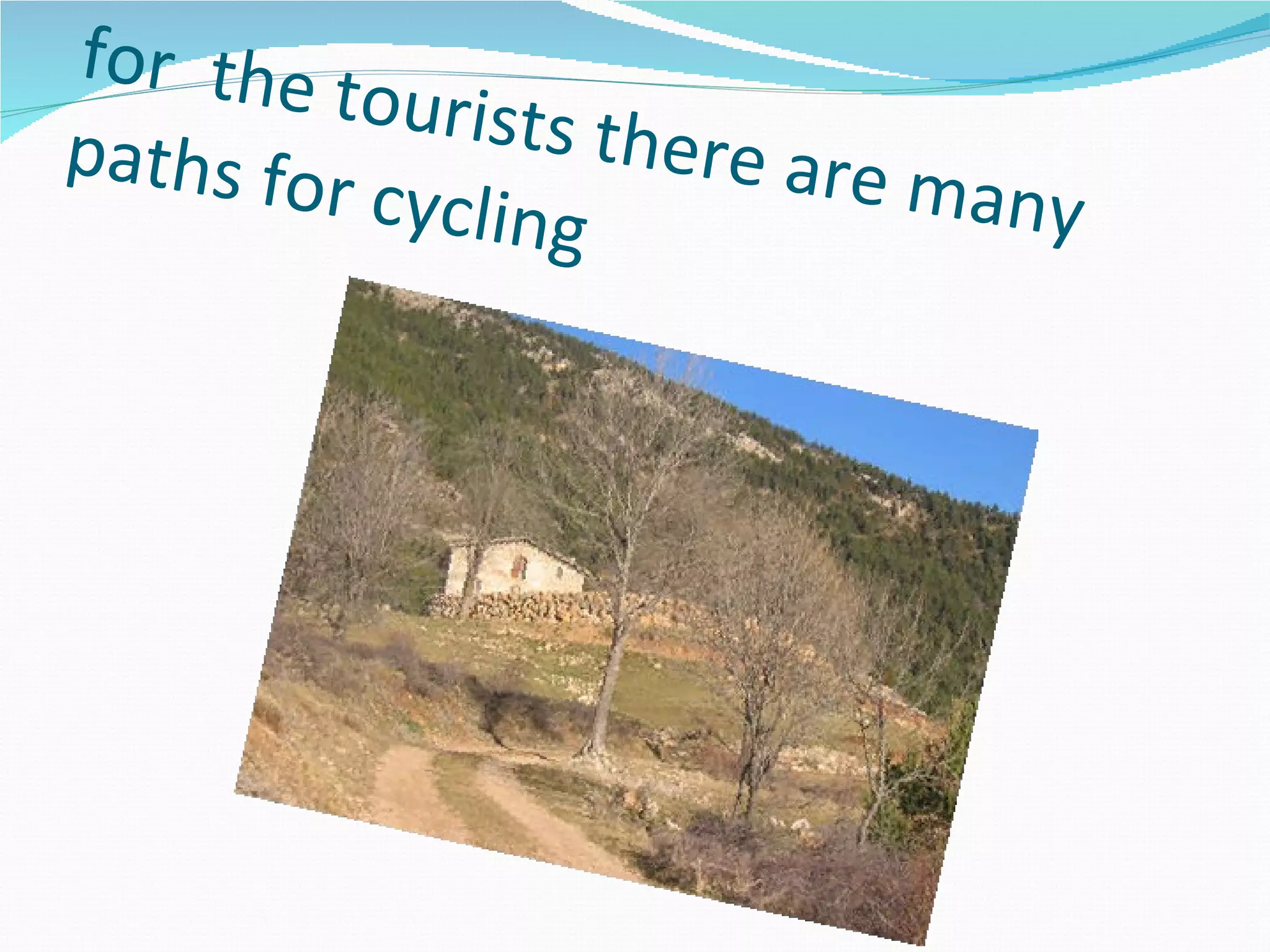 for the tourists there are many paths for cycling