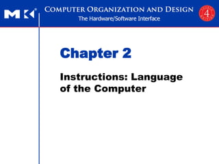 Chapter 2
Instructions: Language
of the Computer
 