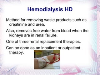 Main function is to filter and remove waste from the blood. 