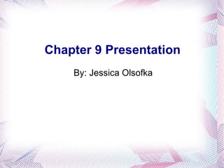 Chapter 9 Presentation ,[object Object]