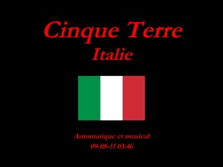 Cinque Terre Italie Automatique et musical 09-08-11   03:46 