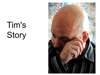 Tim's Story