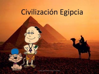 Civilización Egipcia Ledis Quintana-Ciencias Sociales 
