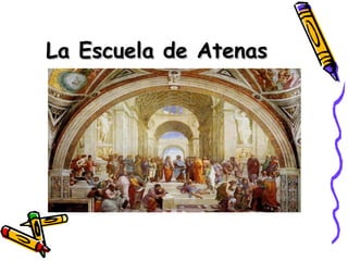 La Escuela de Atenas

 