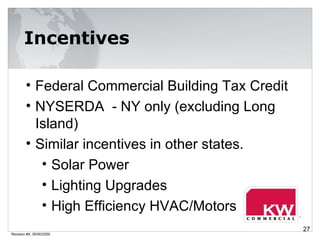 Revision #X, 00/00/2000 Incentives <ul><li>Federal Commercial Building Tax Credit </li></ul><ul><li>NYSERDA  - NY only (ex...