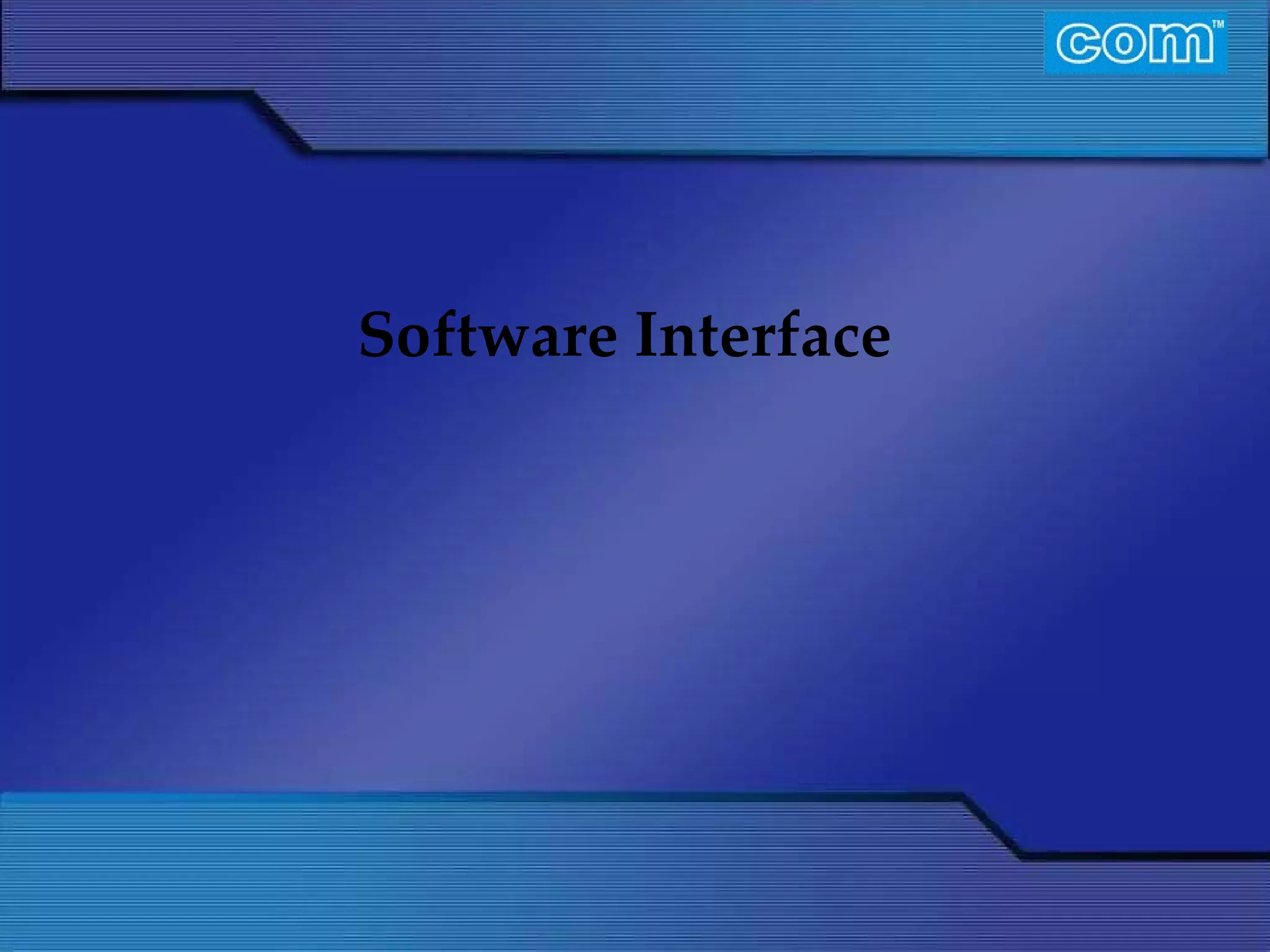 Characteristic of Com Automation  Software Interface   