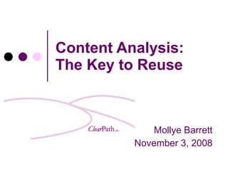 Content Analysis:  The Key to Reuse Mollye Barrett November 3, 2008 