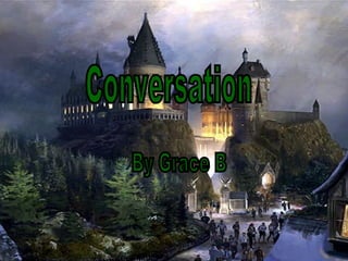 Conversation By Grace B 