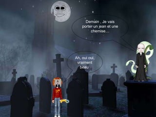 Ah, oui oui, vraiment beau   Demain , Je vais porter un jean et une chemise… 