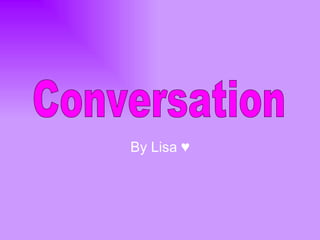 By Lisa ♥ Conversation 