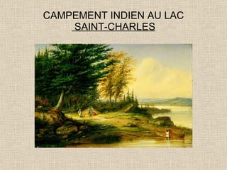 CAMPEMENT INDIEN AU LAC  SAINT-CHARLES 