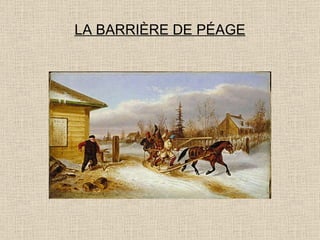 LA BARRIÈRE DE PÉAGE 