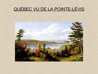 QUÉBEC VU DE LA POINTE-LÉVIS 