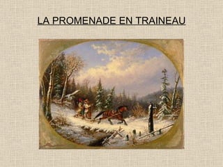 LA PROMENADE EN TRAINEAU 