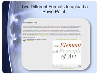 Two Different Formats to upload a PowerPoint  