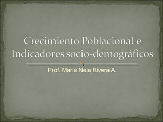 Prof. María Nela Rivera A. 
