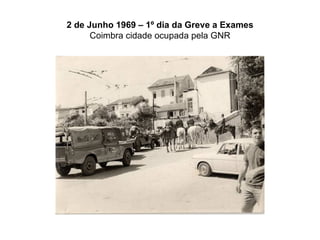 2 de Junho 1969 – 1º dia da Greve a Exames Coimbra cidade ocupada pela GNR 