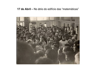 17 de Abril  – No átrio do edifício das “matemáticas” 