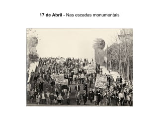 17 de Abril  - Nas escadas monumentais 