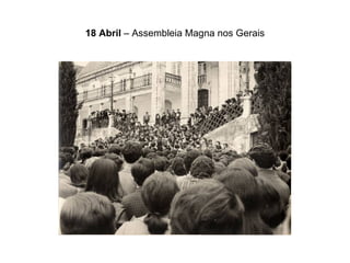 18 Abril  – Assembleia Magna nos Gerais 