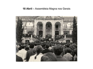 18 Abril  – Assembleia Magna nos Gerais 