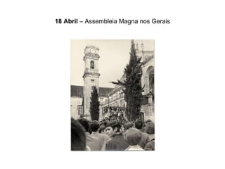 18 Abril  – Assembleia Magna nos Gerais 