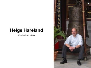 Helge Hareland
   Curriculum Vitae
 