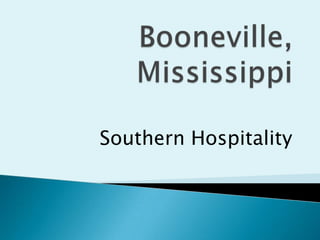 Booneville, Mississippi Southern Hospitality 