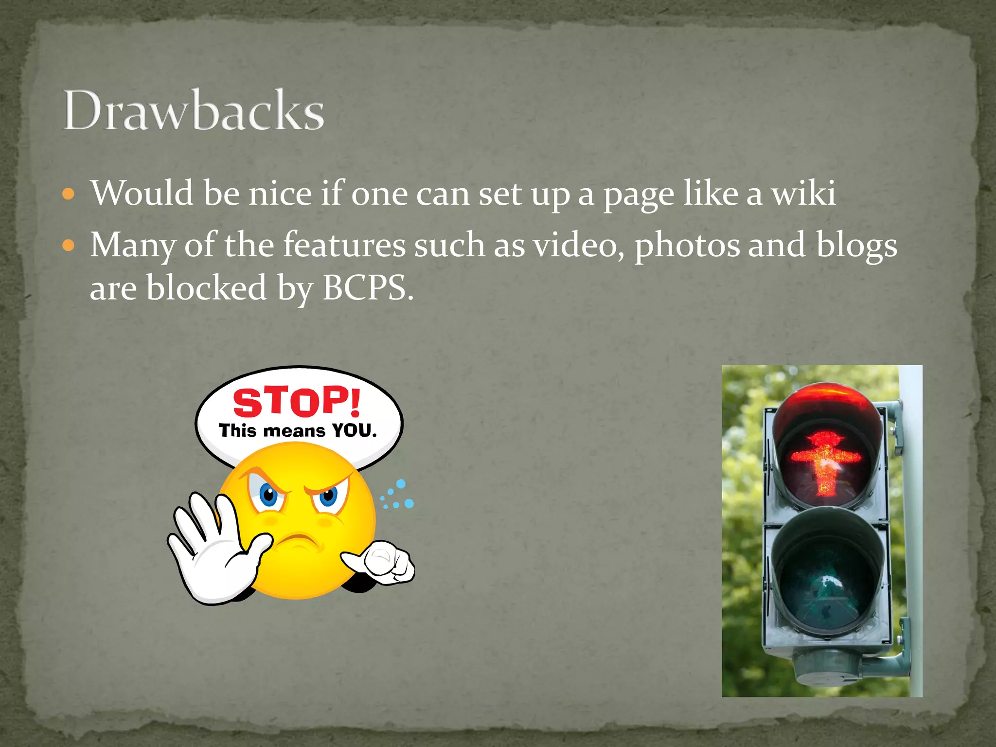  Would be nice if one can set up a page like a wiki
 Many of the features such as video, photos and blogs
 are blocked by BCPS.
 