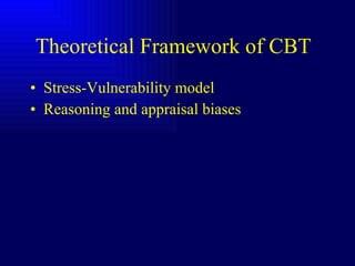 Theoretical Framework of CBT Stress-Vulnerability model Reasoning and appraisal biases 